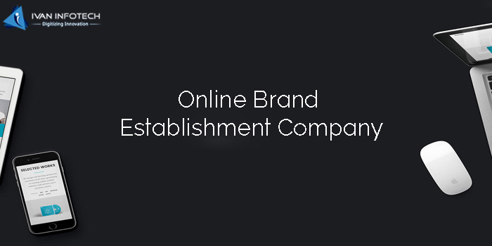 Why & How to Settle with Strategic Online Brand Establishment