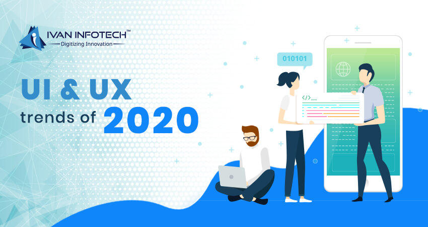 Trends You Must Follow in 2020 for UI/UX Design
