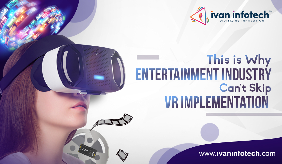 Virtual Reality - A Revolutionary Addition to the Entertainment Industry