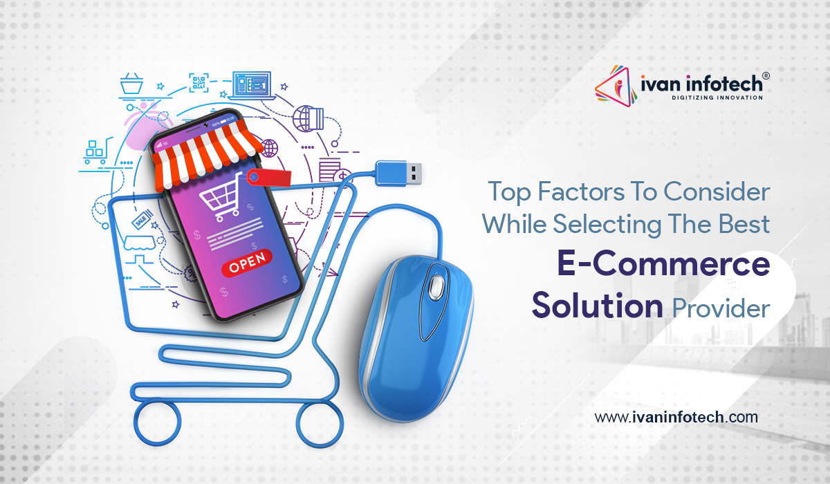 Top Factors To Consider While Selecting The Best eCommerce Solution Provider
