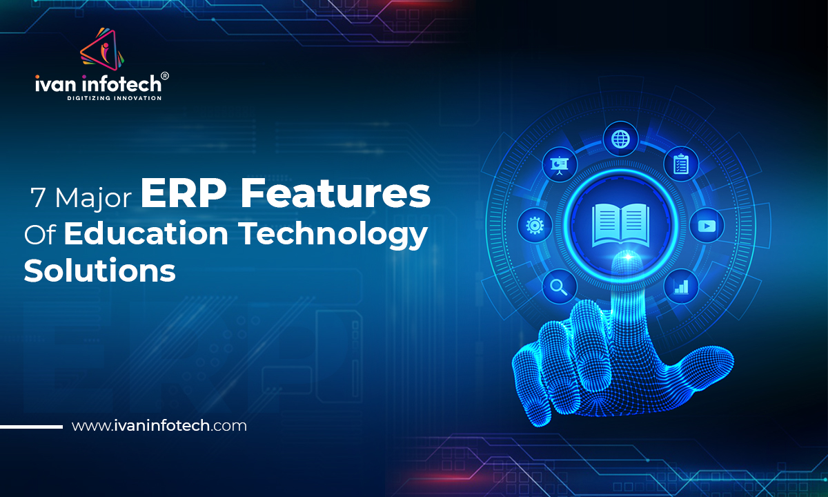 7 Major ERP Features Of Education Technology Solutions