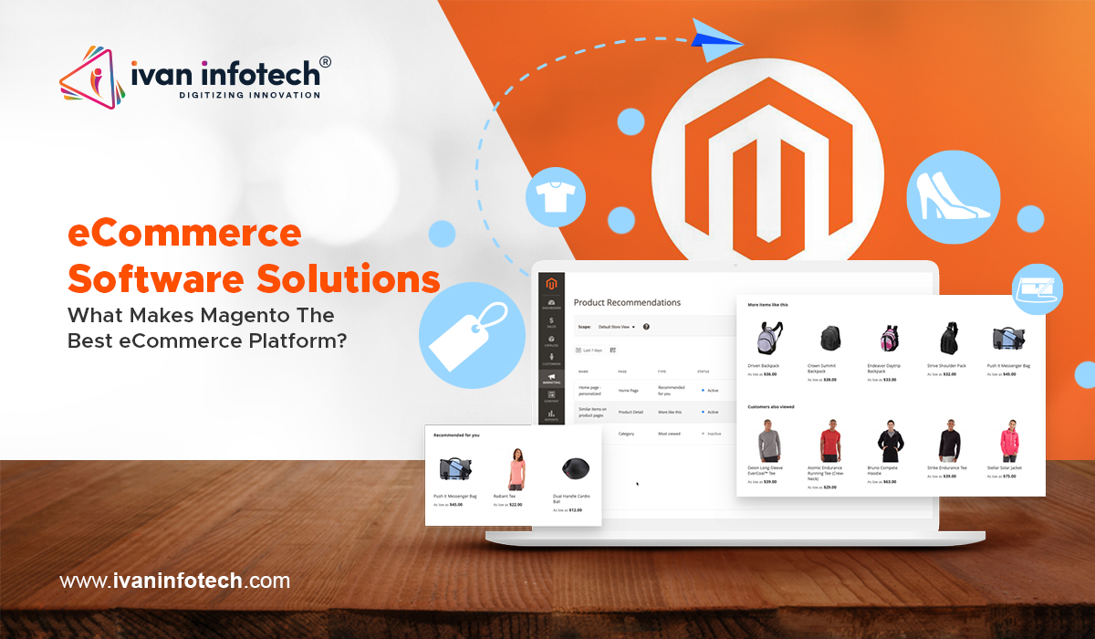 Ecommerce Software Solutions -What Makes Magento The Best eCommerce Platform?