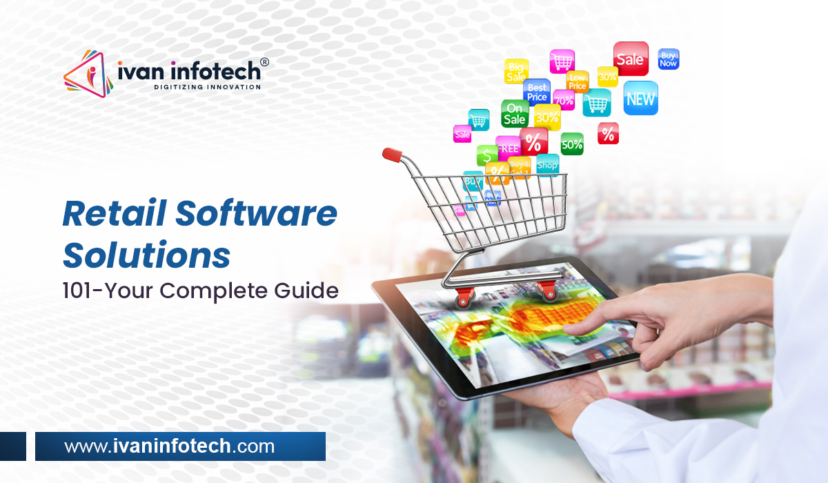 Retail Software Solutions 101-Your Complete Guide