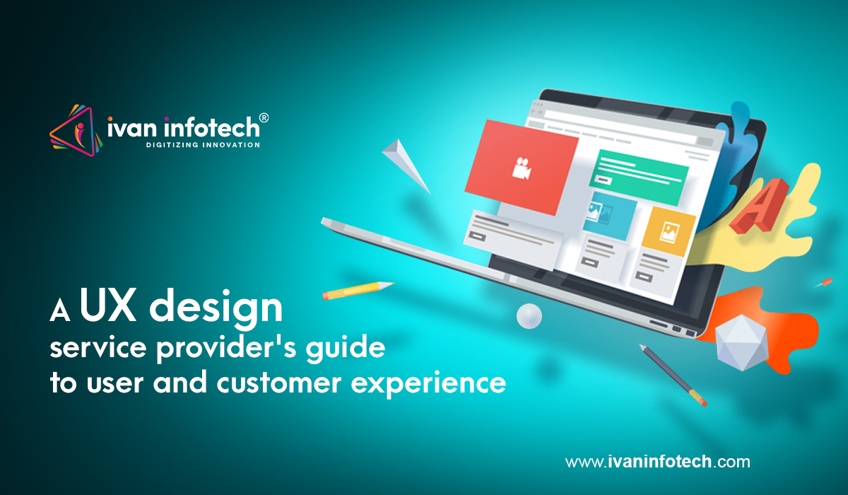 A UX design service provider's guide to the user and customer experience