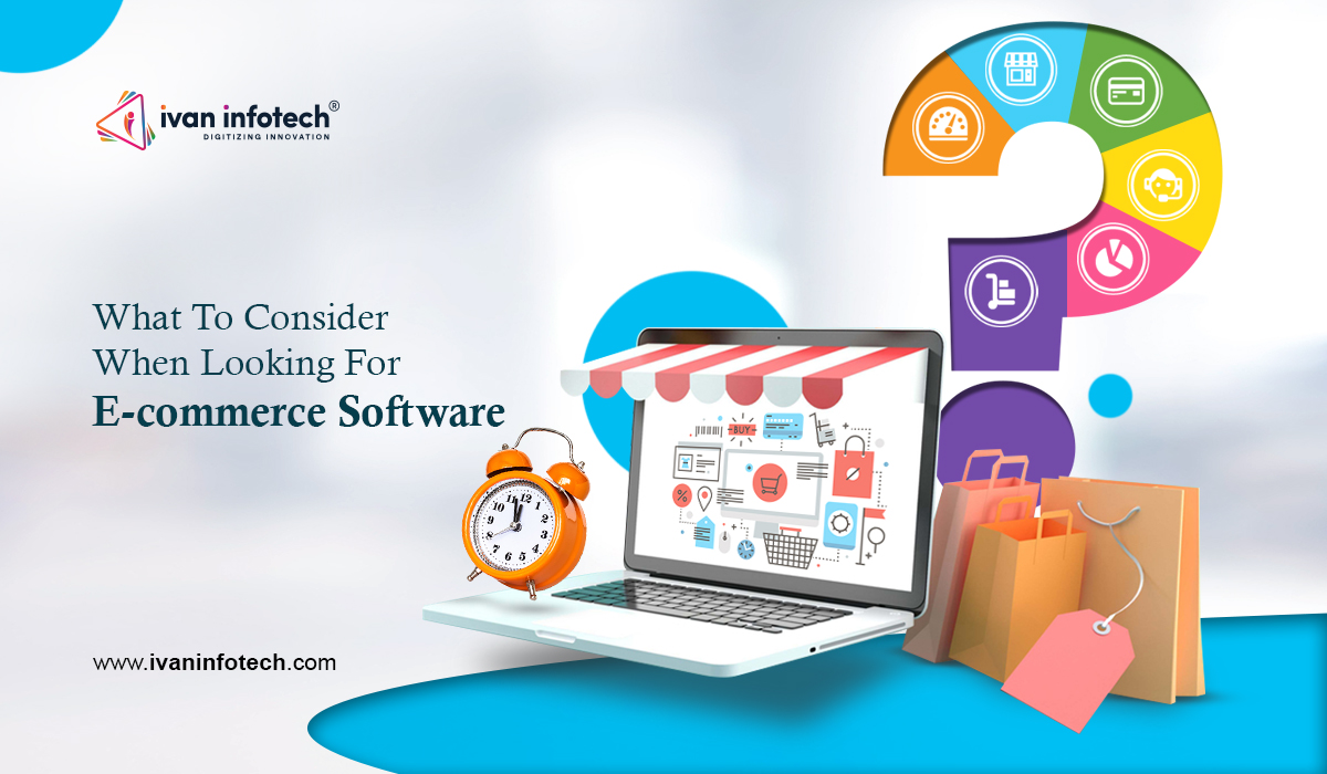 What To Consider When Looking For E-commerce Software