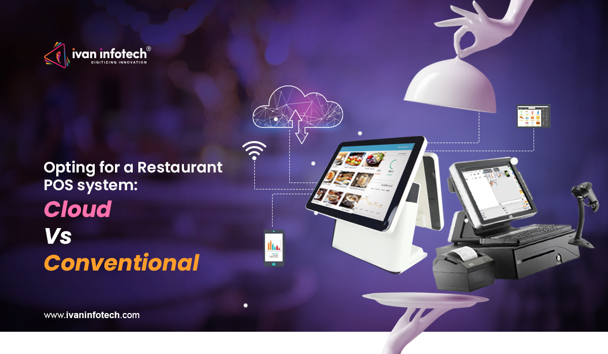 Opting for a Restaurant POS system: Cloud Vs Conventional