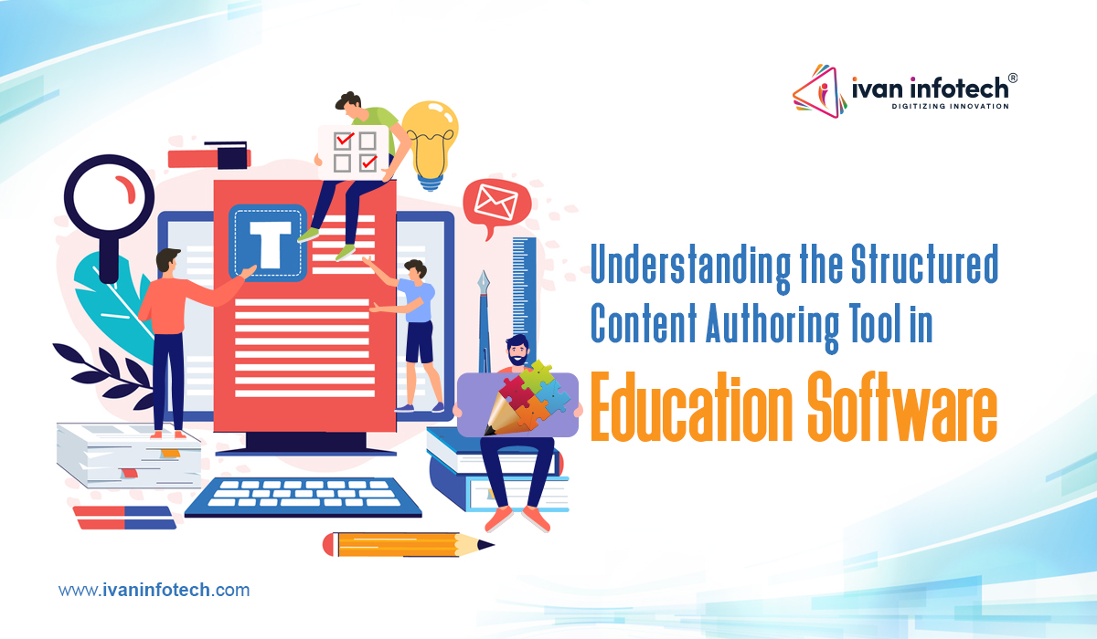 Understanding the Structured Content Authoring Tool in Education Software
