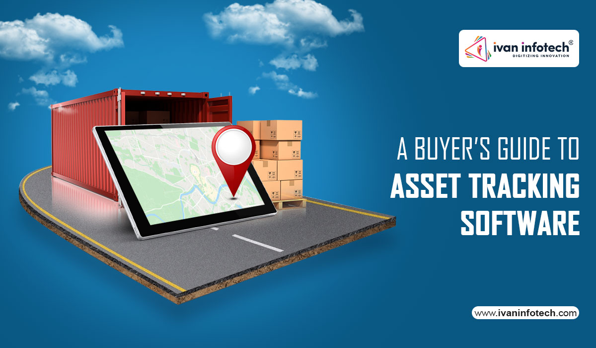 A Buyer’s Guide To Asset Tracking Software