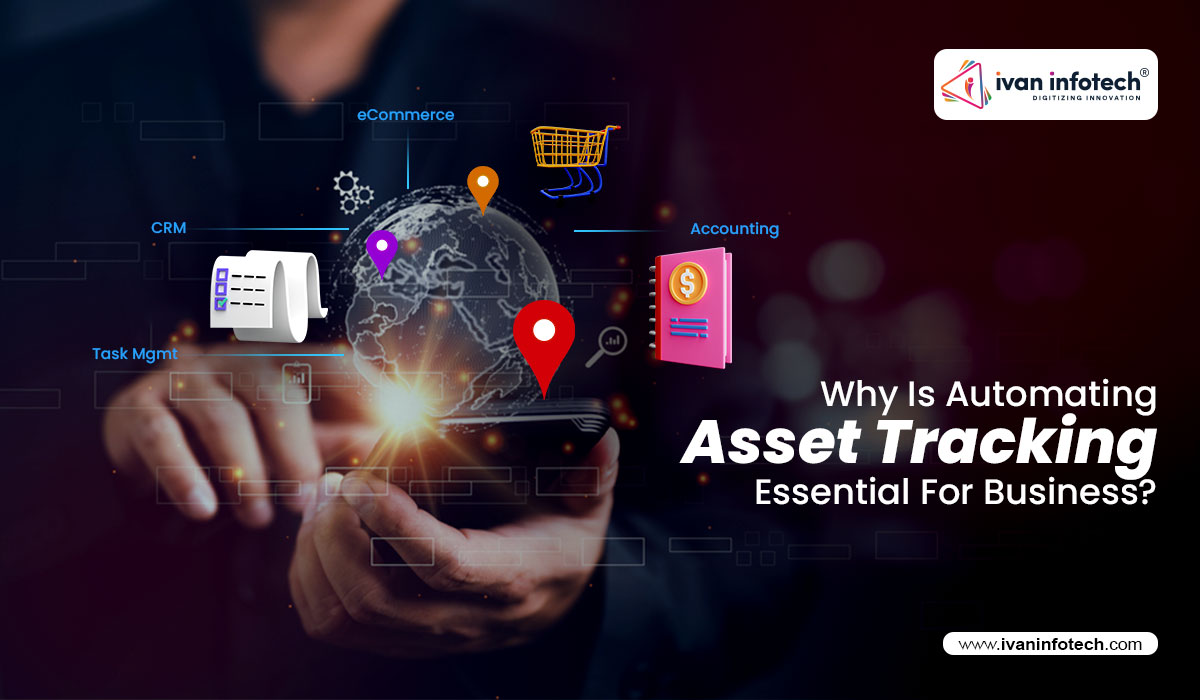 Why Is Automating Asset Tracking Essential For Business?