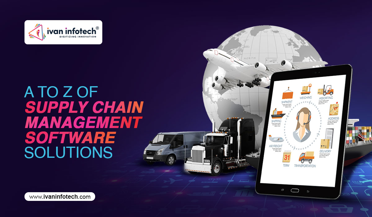 A to Z Of Supply Chain Management Software Solutions